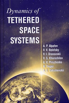 Alpatov A. P. , Beletsky V. V. , Dranovskii V. I. ,
 Khoroshilov V. S. , Piroz-henko A. V. , Troger H. , Zakrzhevskii A. E .; Dynamics
 of Tethered Spaсe Sys-tems. – /Boca Raton, FL/. –  USA. CRC Press , 2010. – 223 p. (14,0)
  – ISBN 978-1-4398-3685-9.